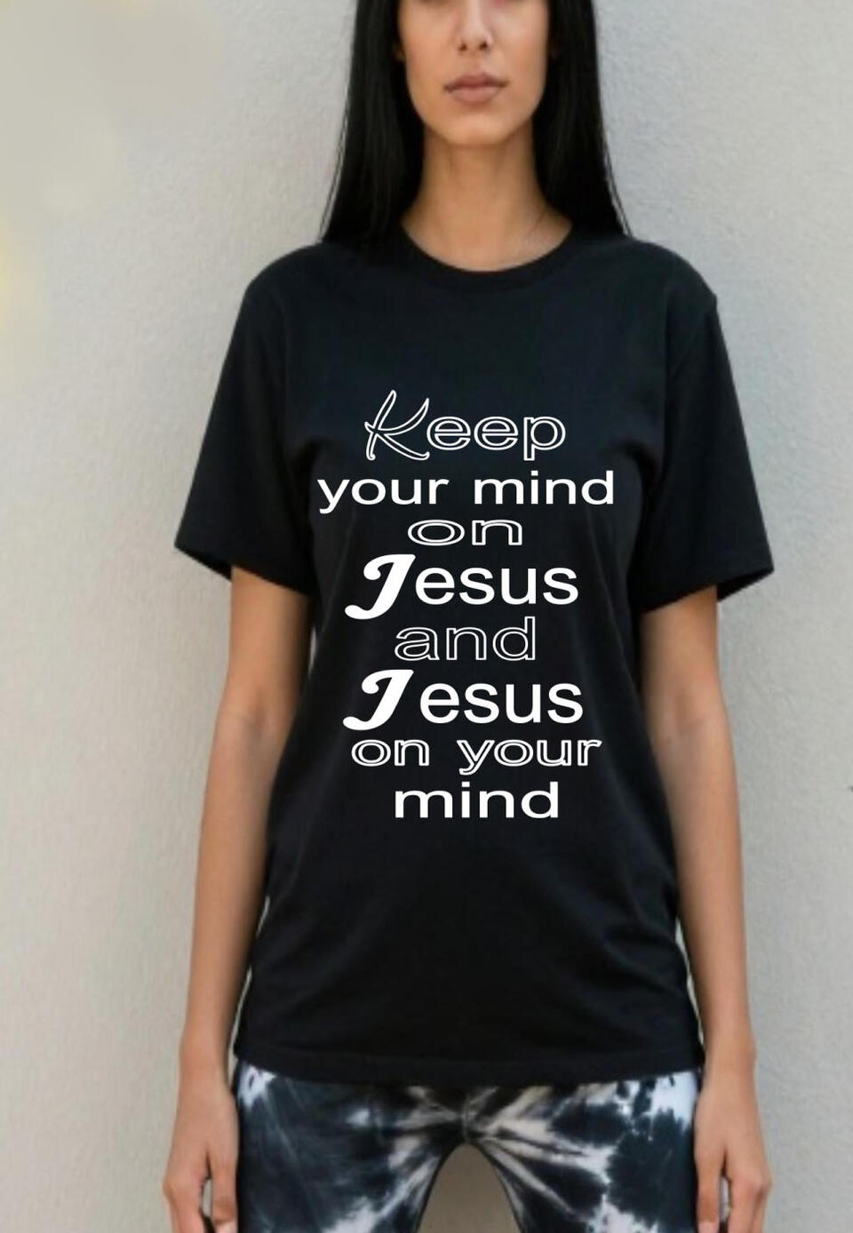 Keep Your Mind on Jesus and Jesus on Your Mind Christian T-shirt.
