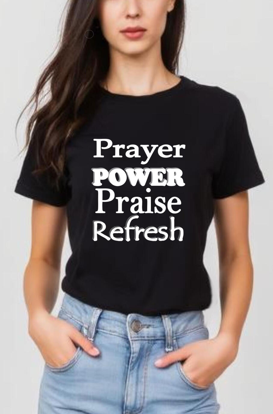 Prayer, Power, Praise, Refresh Women's Christian T-shirt.
