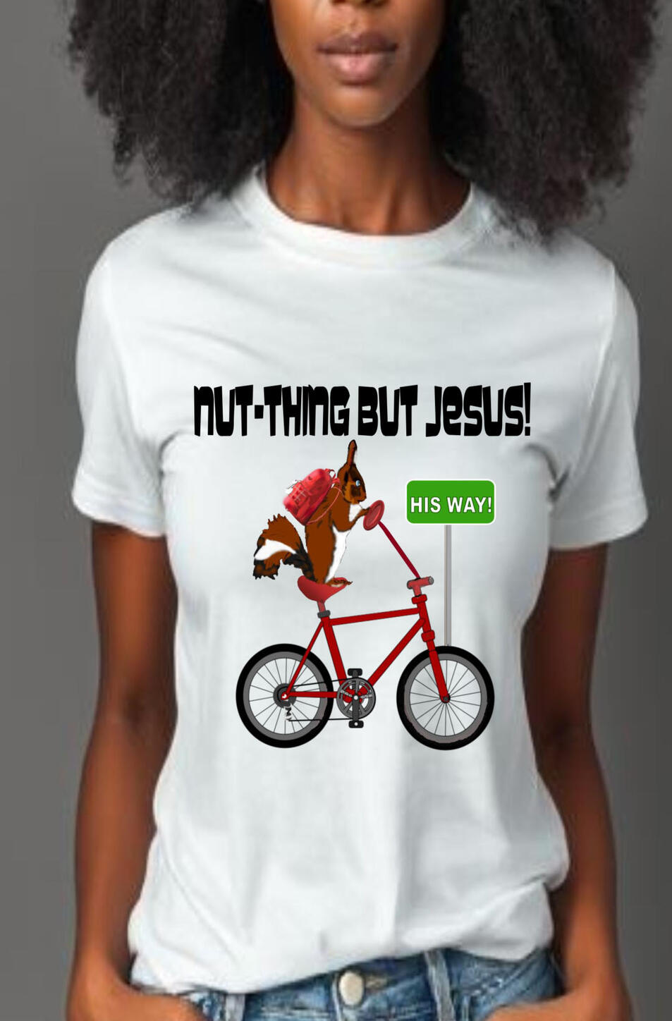 Nut-thing but Jesus Christian T-shirt. Squirrel on bicycle with a sign that say's "His Way."
