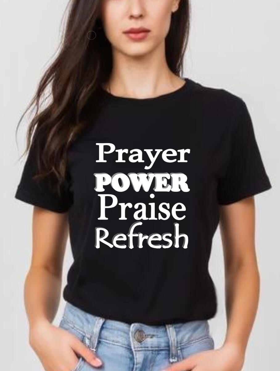 Prayer, Power, Praise, Refresh Christian Women's T-shirt