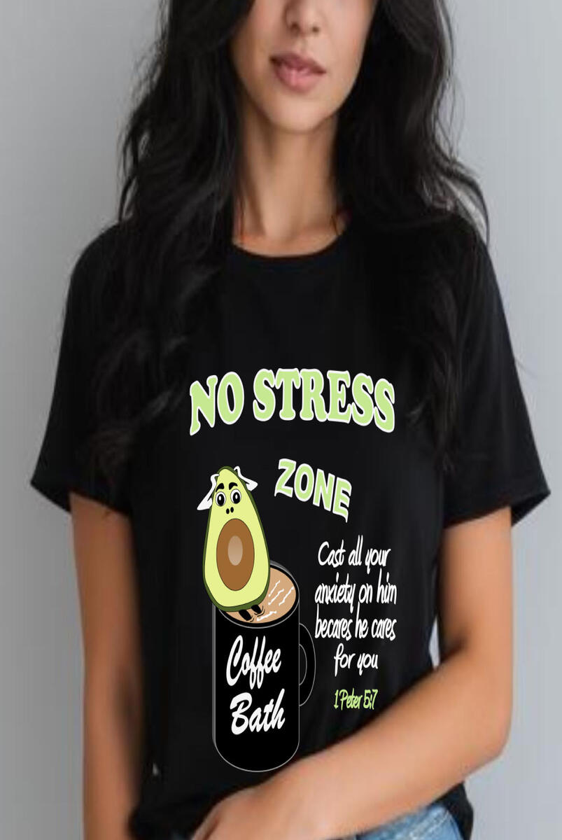 No Stress Zone Christian Women's T-shirt. Featuring an avocado in a mug filled with coffee.