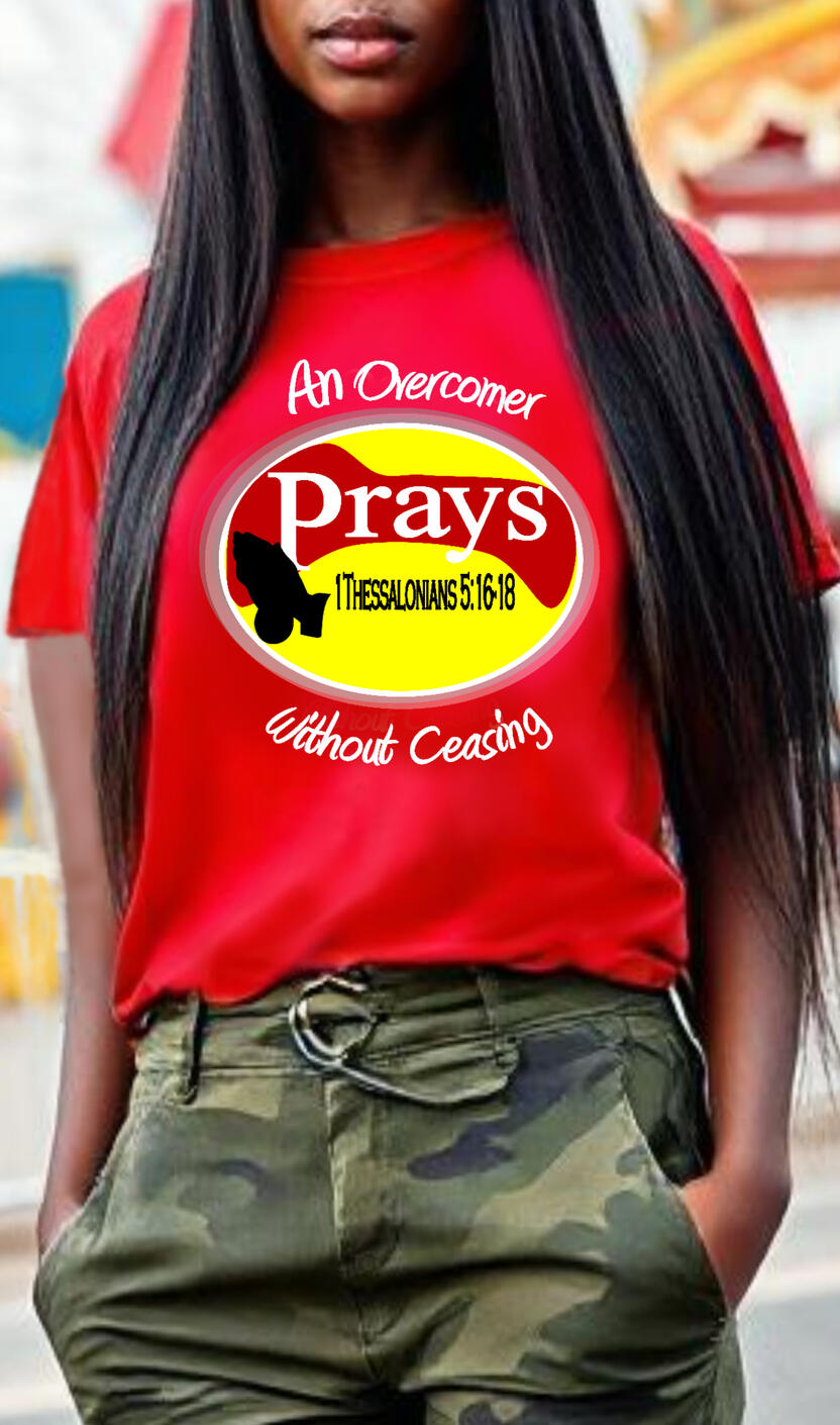 An Overcomer Prays Without Ceasing Christian T-shirt